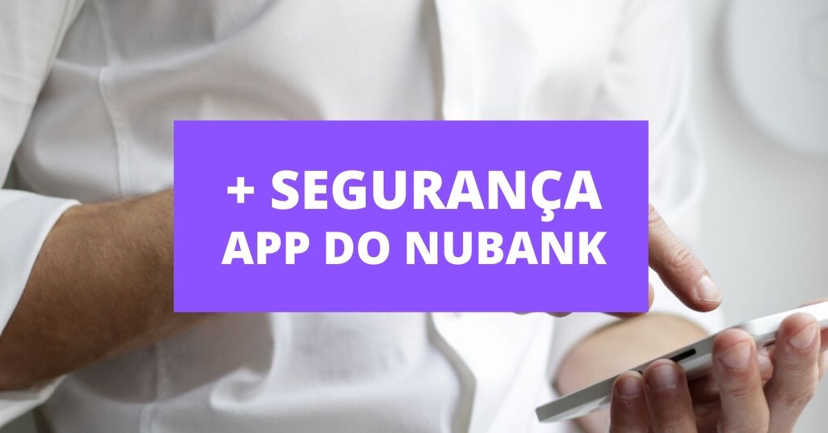 Nubank Lan A Funcionalidade Que Protege Acesso No App Saiba Como Ativar