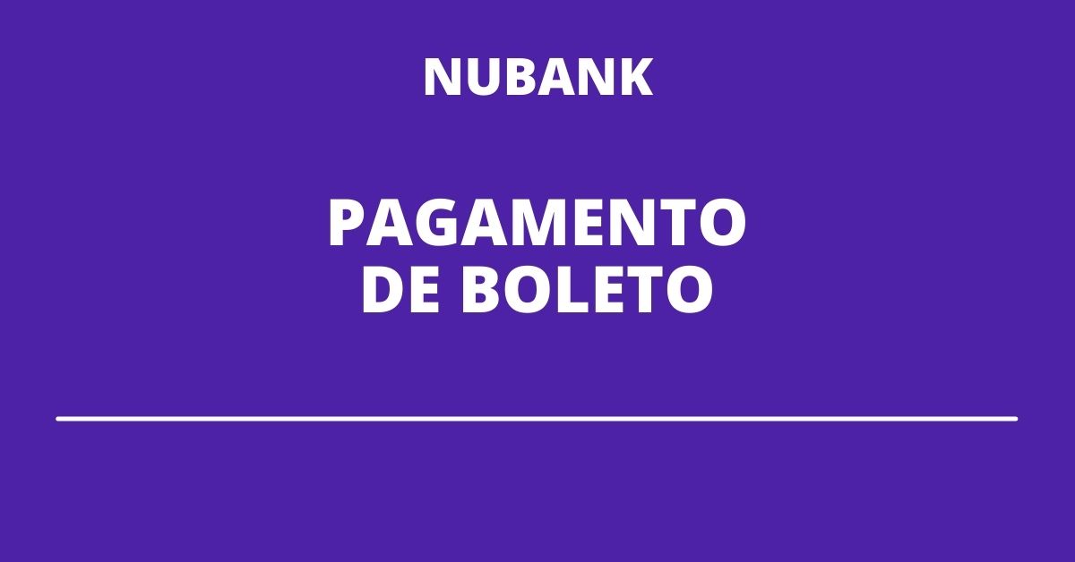 Nubank Saiba Como Pagar Boleto O Cart O De Cr Dito