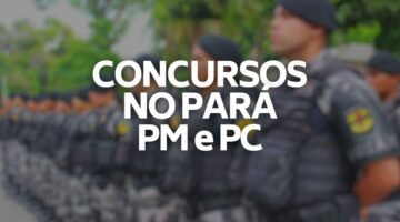 Concursos PM e PC do Pará ofertam quase 3,5 mil vagas; VEJA
