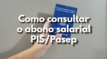 Abono salarial PIS/Pasep: saiba como consultar o benefício