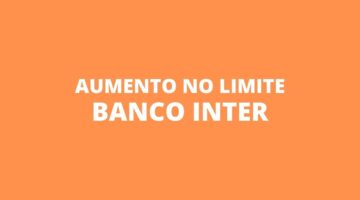 Banco Inter deve liberar aumento de limite para 1 milhão de clientes; entenda