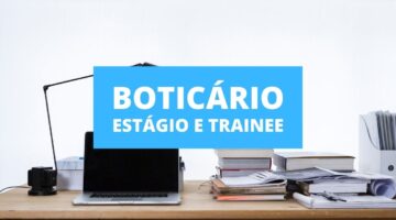 Boticário libera mais de 60 vagas para estágio e trainee; confira detalhes