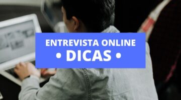 Como se preparar para entrevistas online? Confira 5 dicas