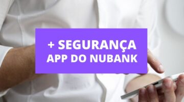 Nubank lança funcionalidade que protege acesso no app; saiba como ativar