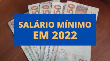 Governo avalia valor para o salário mínimo 2022; confira a previsão atual