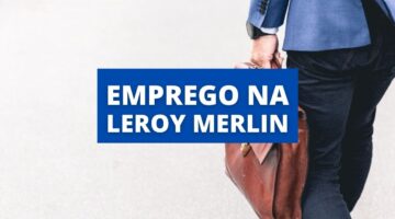 Leroy Merlin libera mais de 100 vagas de emprego; veja como se inscrever