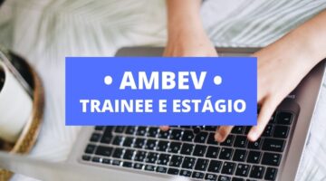 Ambev abre mais de 300 vagas em seu programa de estágio e trainee; veja requisitos e áreas de atuação