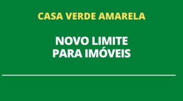 Casa Verde Amarela: FGTS aprova novo teto para financiamento de imóveis