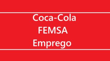 Coca-Cola FEMSA abre mais de 60 vagas de emprego para diversos cargos