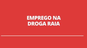 Droga Raia abre mais de 400 vagas de emprego pelo Brasil; saiba mais