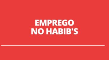 Habib’s libera 280 vagas de emprego para diversos cargos