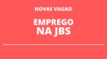 JBS oferece mais de 120 novas vagas de emprego; saiba como se inscrever