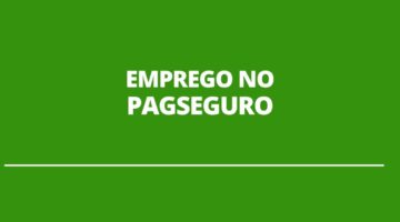 PagSeguro libera centenas de vagas de emprego pelo país; confira detalhes