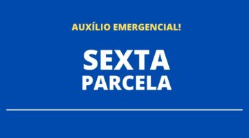 Auxílio emergencial: Caixa começa a pagar 6ª parcela para Bolsa Família; veja calendário
