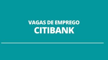 Vagas de emprego no Citibank: confira as oportunidades abertas