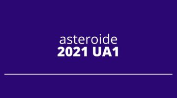 Asteroide ‘2021 UA1’ quase atinge a Terra no início da semana; entenda