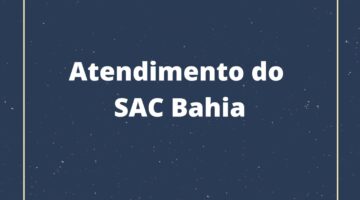 Postos SAC, na Bahia, funcionam durante o feriado de 12 de outubro?