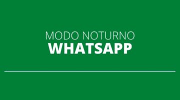 Modo noturno: saiba como deixar o seu WhatsApp ainda mais escuro