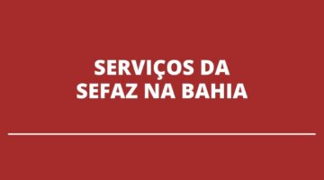 Serviços da Sefaz, na Bahia, estão sendo disponibilizados em postos SAC