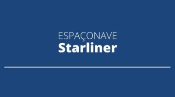 Testes com a espaçonave Starliner, da Nasa, são adiados para 2022