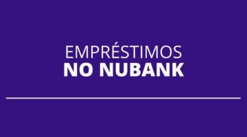 Entenda como é possível fazer empréstimo no Nubank