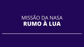 NASA tem planos de lançar foguete à Lua no início de 2022; entenda