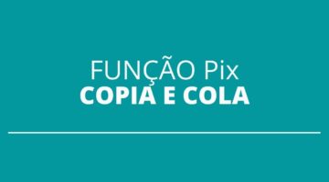 Saiba o que é e como usar a funcionalidade “Pix Copia e Cola”