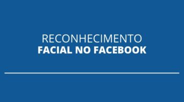 Sistema de reconhecimento facial será desativado no Facebook; entenda