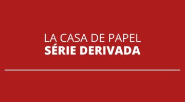 Netflix terá série derivada de La Casa de Papel; confira o que já se sabe